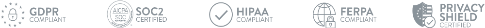 GDPR Compliant, SOC2 Certified, HIPAA Compliant, FERPA Compliant, Privacy Shield Certified